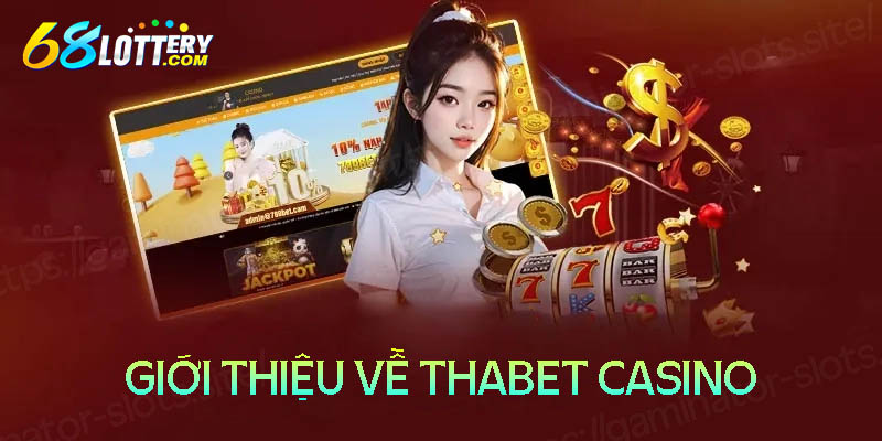 Giới thiệu đôi nét về nhà cái Thabet Casino Giới thiệu đôi nét về nhà cái Thabet Casino