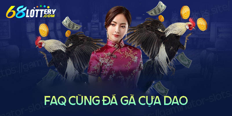 Những câu hỏi thường gặp về đá gà cựa dao Những câu hỏi thường gặp về đá gà cựa dao