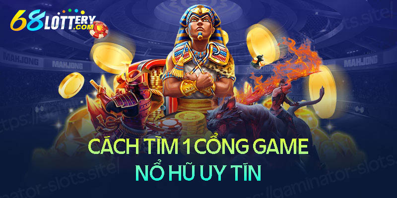 Những tiêu chí đánh giá 1 cổng game nổ hũ đổi thưởng uy tín Những tiêu chí đánh giá 1 cổng game nổ hũ đổi thưởng uy tín