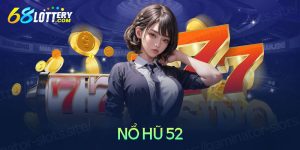 Nổ hũ 52 - Quay hũ đổi thưởng đình đám nhất Việt Nam