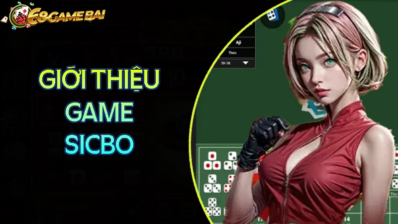 Sơ lược về trò chơi Sicbo Sơ lược về trò chơi Sicbo
