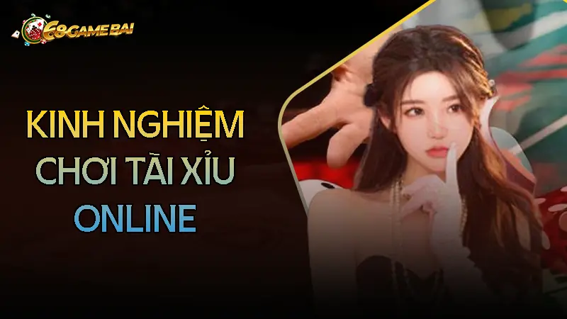 Chia sẻ kinh nhiệm chơi tài xỉu online hiệu quả Chia sẻ kinh nhiệm chơi tài xỉu online hiệu quả
