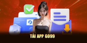 Hướng Dẫn Tải App Go99 Để Trải Nghiệm Thú Vị, Hấp Dẫn