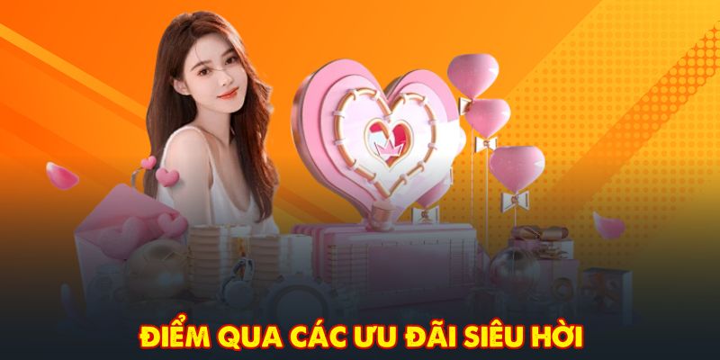 Điểm qua các ưu đãi siêu hời