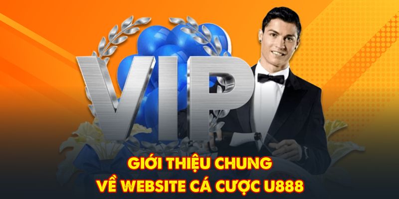 Giới thiệu chung về website cá cược U888